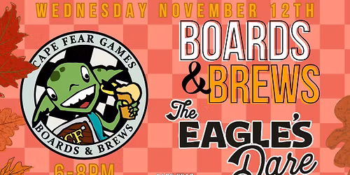 Boards & Brews at The Eagle's Dare