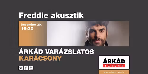 Freddie akusztik - \u00c1RK\u00c1D Szeged