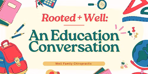 Rooted + Well: An Education Conversation