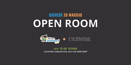 OPEN ROOM - by Tribers & Silicon Drinkabout
