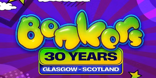 Bonkers 30 Years - Glasgow - Classics Edition