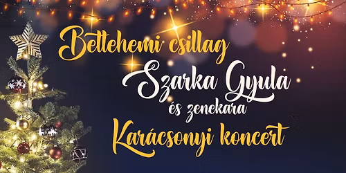 BETLEHEMI CSILLAG \/ Szarka Gyula lemezbemutat\u00f3 koncertje