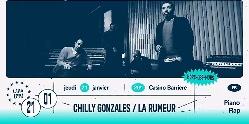 Chilly Gonzales \/ La Rumeur \u2219 Casino Barri\u00e8re - Lille