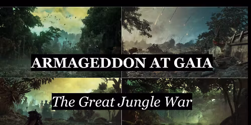Armageddon At Gaia: The Great Jungle War 