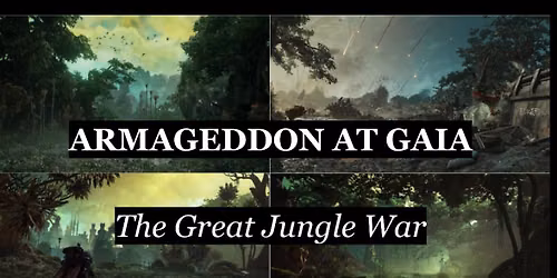 Armageddon At Gaia: The Great Jungle War