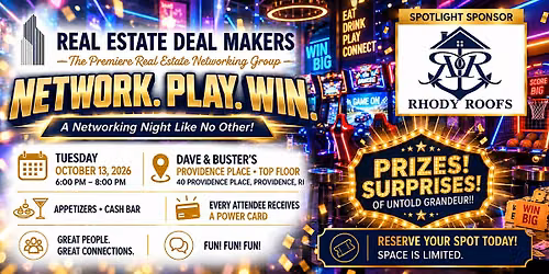 NETWORK. PLAY. WIN. Real Estate Deal Makers is turning up the FUN in Oct!