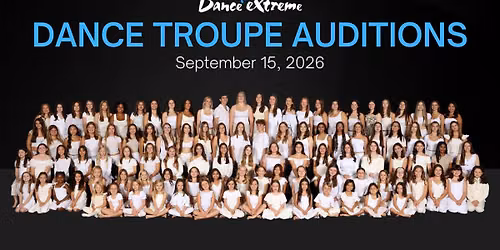 Dance Extreme Dance Troupe Auditions 2026\/2027 Season