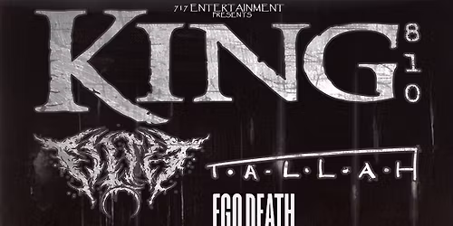 KING 810 w\/ Filth, Tallah and Ego Death at Capital City Music Hall