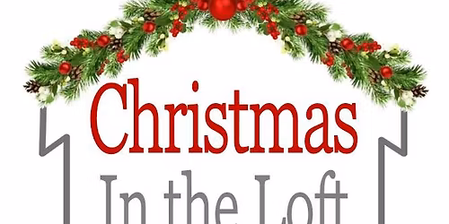 Christmas in the Loft 