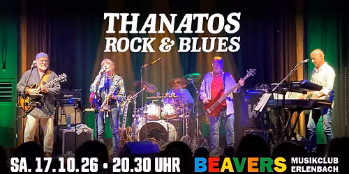 THANATOS \u2013 DEUTSCHROCK & CLASSIC ROCK | BEAVERS Musikclub | Erlenbach am Main