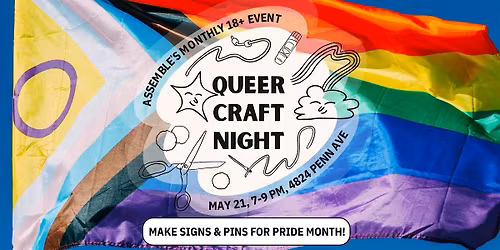 Queer Craft Night - Make Signs & Pins for Pride Month!