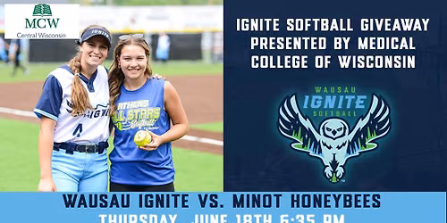Thursday, June 18th - Wausau Ignite Softball Giveaway