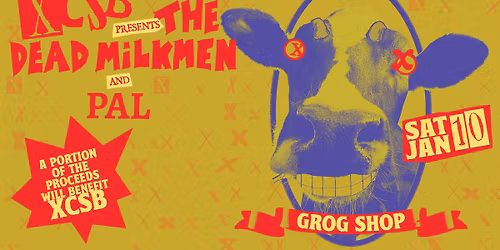 XCSB presents The Dead Milkmen w\/ PAL at Grog Shop