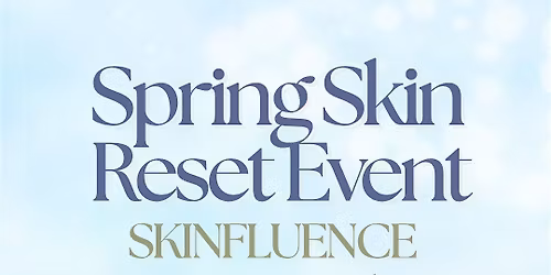 Skinfluence Spring Event