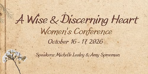"A Wise & Discerning Heart" Women's Conference