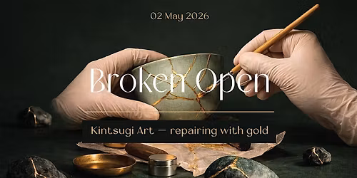 Creative Circle - BROKEN OPEN Kintsugi Art Workshop