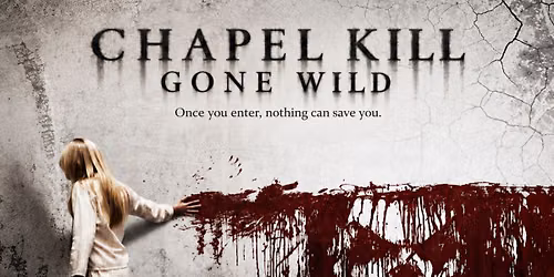 CHAPEL K*ll GONE WILD: HALLOWEEN PARTY