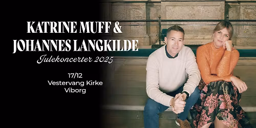 Katrine Muff & Johannes Langkilde Julekoncert 2025 - Viborg, Vestervang Kirke