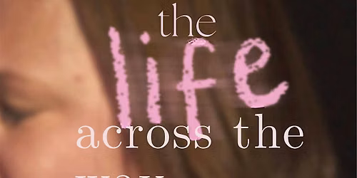 The Life Across The Way - Film Screening