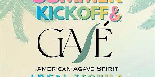Summer Kickoff & GAV\u00c9 Tequila Launch Party at Rockwood!