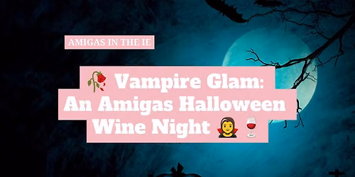 Vampire Glam: An Amigas Halloween Wine Night