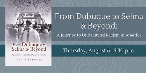 From Dubuque to Selma & Beyond
