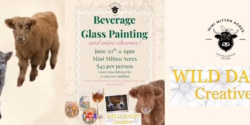 Beverage Glass Painting + Cow Cuddling