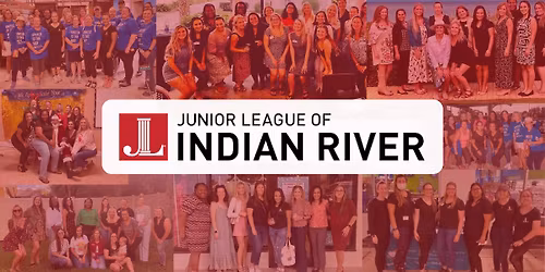 Junior League of Indian River Annual Meeting & End of Year Celebration - Prospective Members Welcome