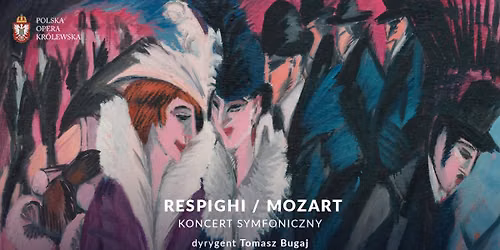 RESPIGHI \/ MOZART \u2013 koncert symfoniczny