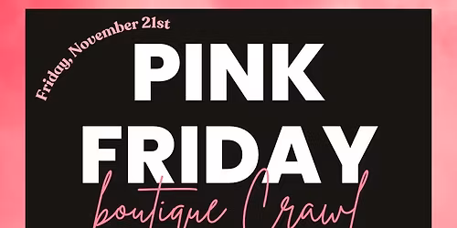 Pink Friday Boutique Crawl
