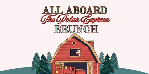 All Aboard The Polar Express Brunch with Santa