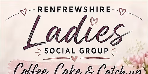 Renfrewshire Ladies Social Group, Coffee, Cake & Catch Up