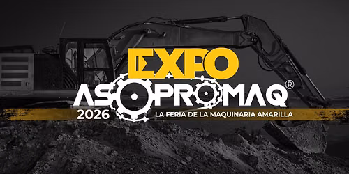 EXPOASOPROMAQ 2026 \u2022 La Feria de la Maquinaria Amarilla \u2022 Segunda edici\u00f3n.