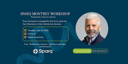 Sparq Monthly Workshop powered by Vision to Venture