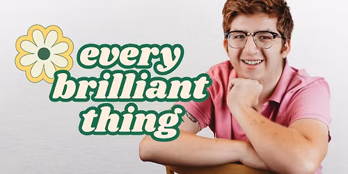 Every Brilliant Thing
