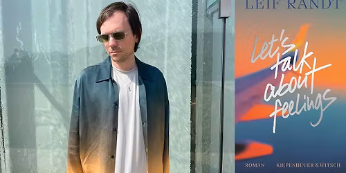 \u00bbLet\u2019s Talk About Feelings\u00ab Lesung mit Leif Randt