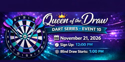 2026 Queen of the Draw Dart Series Event 10