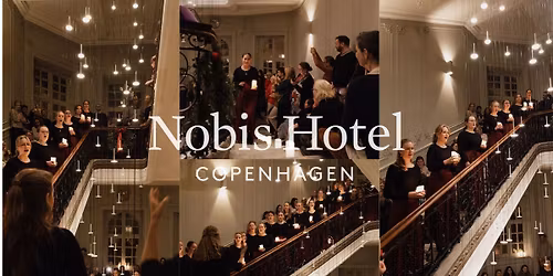 Julekoncert hos Nobis Hotel Copenhagen | Det Danske Pigekor | 12 dec. | GRATIS