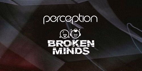 Perception + Broken Minds \/ DOC SCOTT + DIGITAL \/ Fri 25th Sep \/ Shrewsbury