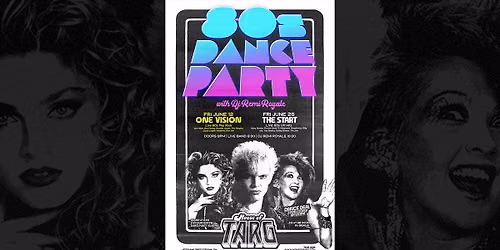 80s DANCE PARTY w DJ Remi Royale + One Vision ( Live 80s Pop Rock)