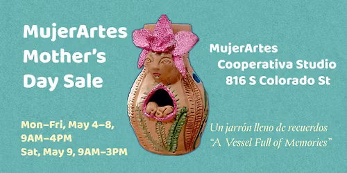 "A Vessel Full of Memories" - MujerArtes Mother's Day Sale & Exhibit