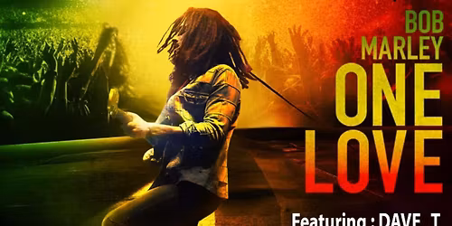 Bob Marley One Love: Ft Dave T