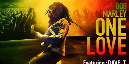 Bob Marley One Love: Ft Dave T
