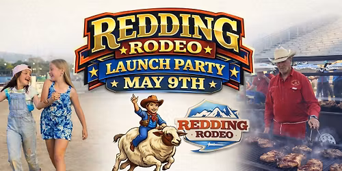 Redding Rodeo ~ Launch Party ~ Saturday May 9th