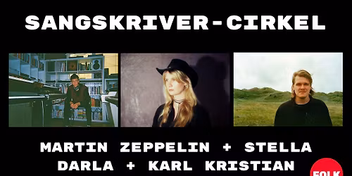 Sangskriver-cirkel \/\/ Martin Zeppelin + Stella Darla + Karl Kristian