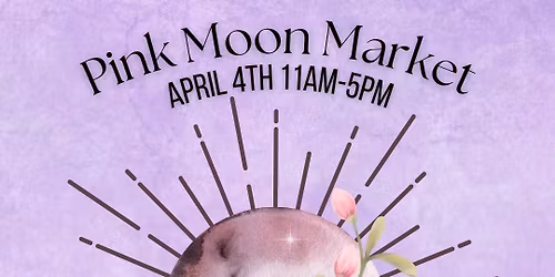 The April Pink Moon Market
