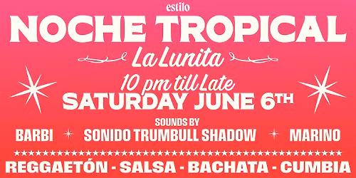Noche Tropical at La Lunita
