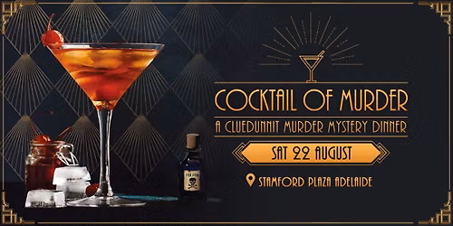 Cluedunnit | COCKTAIL OF MURDER | Stamford Plaza Adelaide