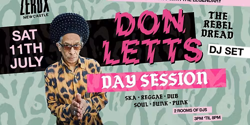 Don Letts ZEROX Day Session Takeover 