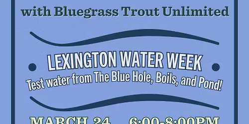 S.T.R.E.A.M. Keepers 101 - Lexington Water Week!